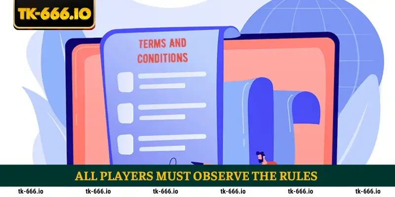 All players must observe the rules