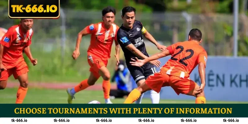 Choose tournaments with plenty of information