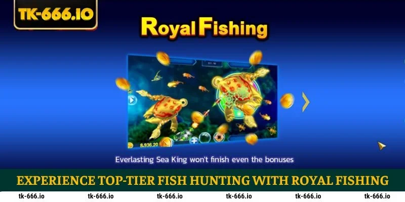 Royal Fishing