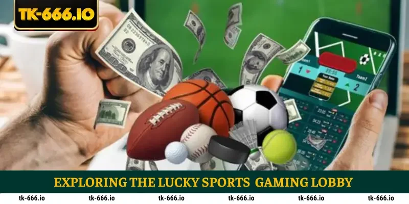 Exploring the Lucky Sports gaming lobby