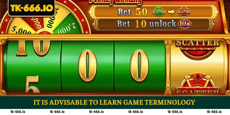 It is advisable to learn game terminology
