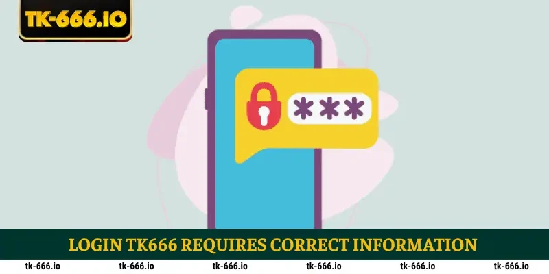 Login TK666 requires correct information