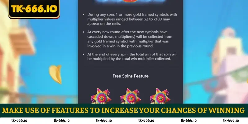 Make use of features to increase your chances of winning