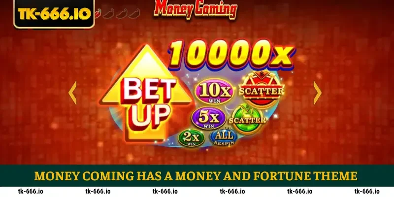 Money Coming has a money and fortune theme