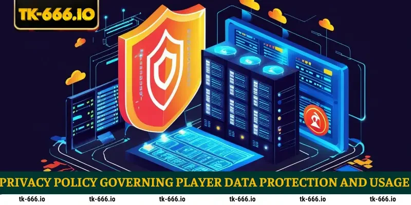 Privacy policy governing player data protection and usage