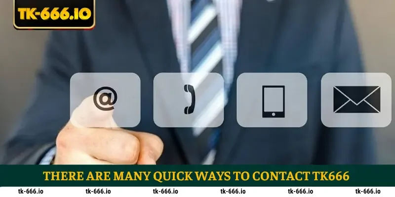 There are many quick ways to contact TK666
