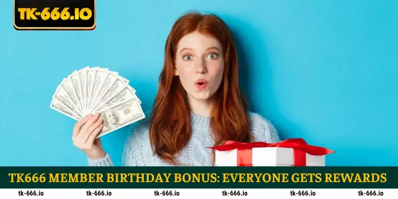 TK666 member birthday bonus