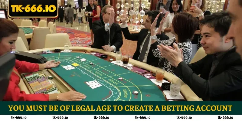You must be of legal age to create a betting account